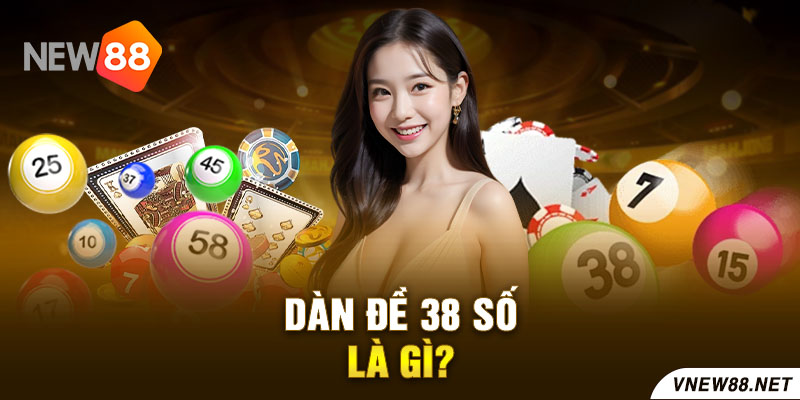 Dàn đề 38 số là gì?