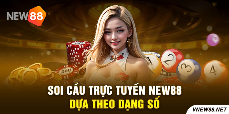 Soi cầu trực tuyến New88 dựa theo dạng số