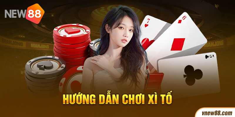 Hướng dẫn chơi xì tố new88