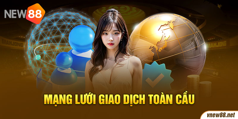 Mạng lưới giao dịch toàn cầu