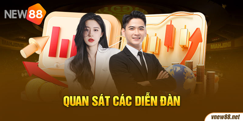 Quan sát các diễn đàn chính thức của new88