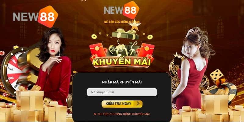 Nhận code khuyến mãi New88 thưởng lớn