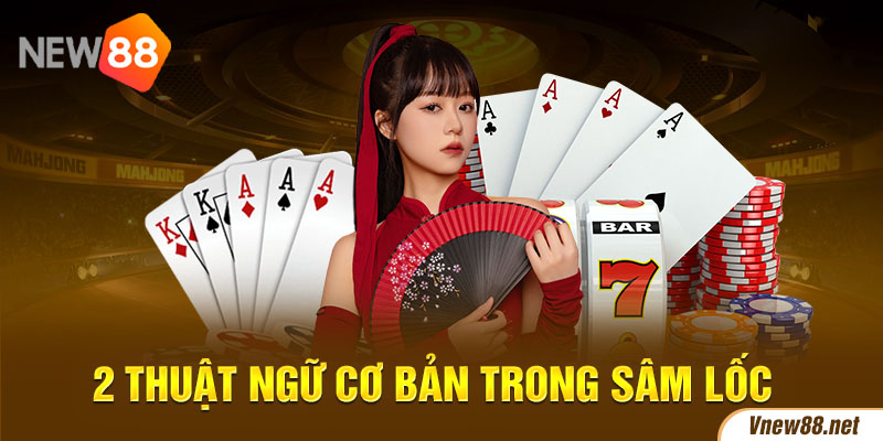 2 thuật ngữ cơ bản trong Sâm Lốc