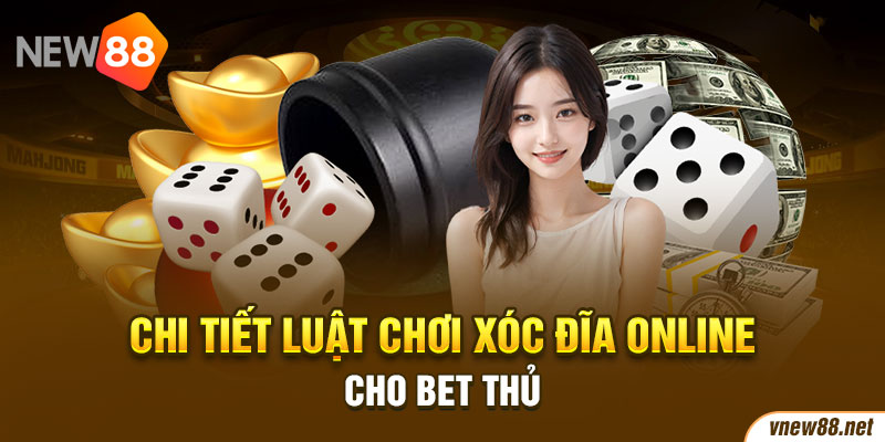 Chi tiết luật chơi xóc đĩa online cho bet thủ