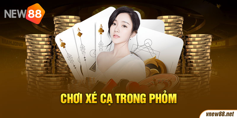 Chơi xé cạ trong Phỏm