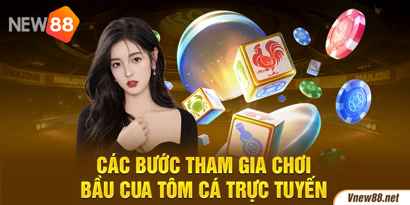 Các bước tham gia chơi Bầu Cua Tôm Cá trực tuyến