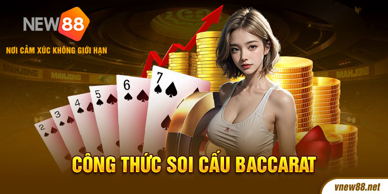 Cách thức soi cầu baccarat chuẩn xác từ cao thủ