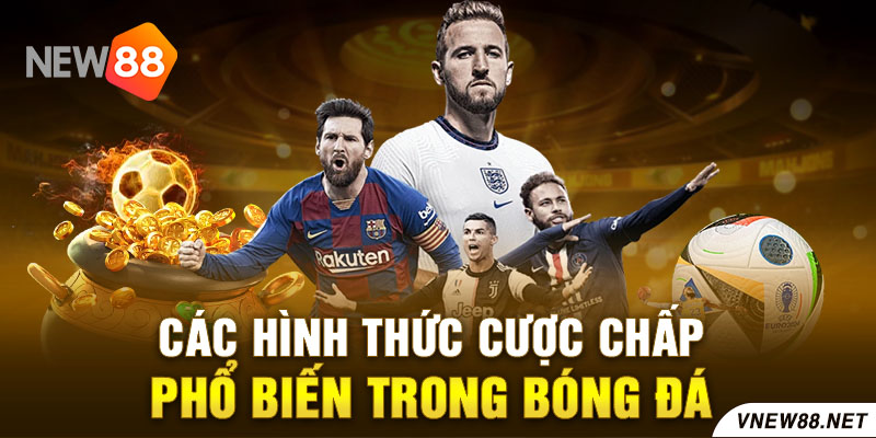 Các hình thức cược chấp phổ biến trong bóng đá