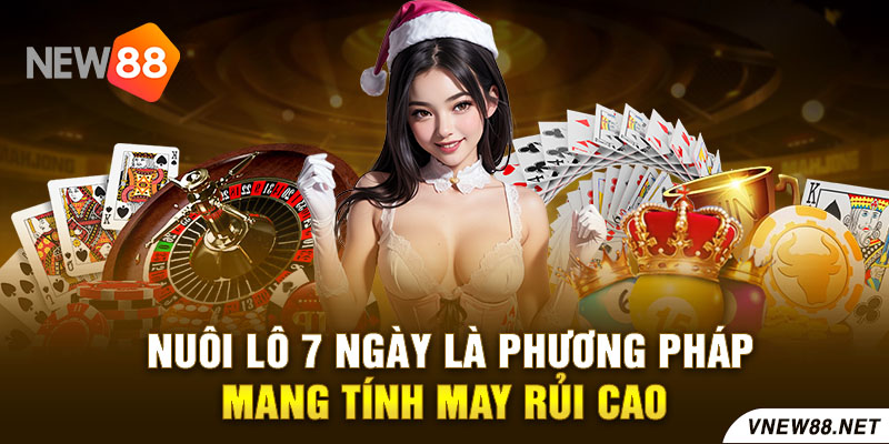 Nuôi lô 7 ngày là phương pháp mang tính may rủi cao