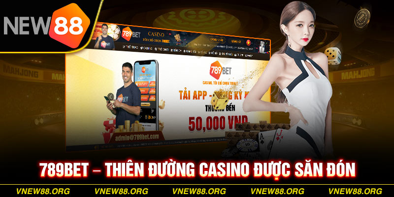 Casino tôi chỉ chọn 789bet